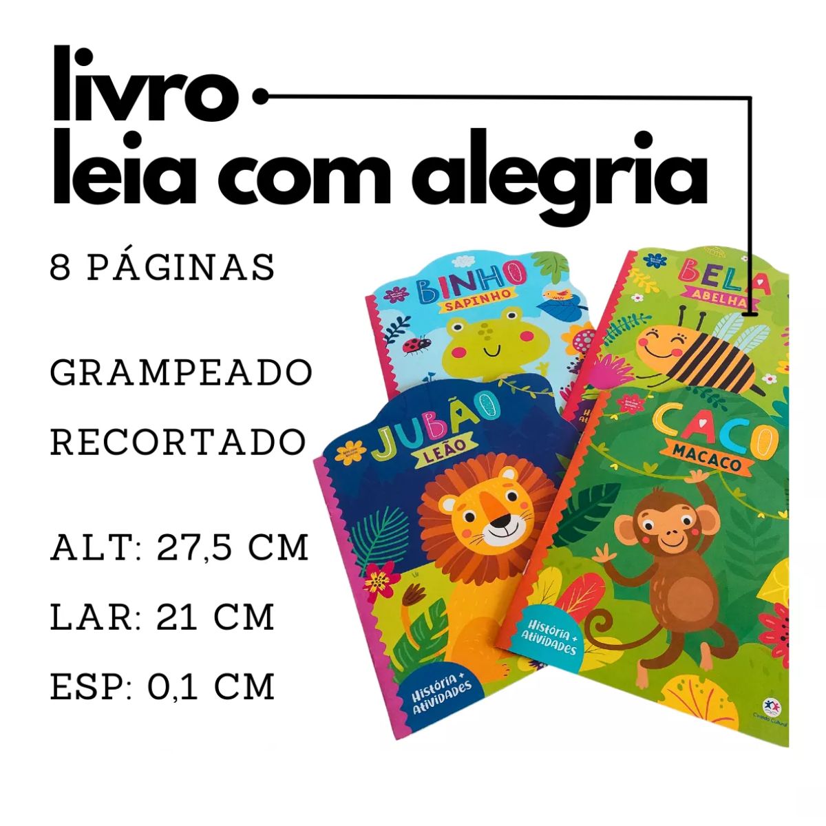 Kit 4 Livros Ciranda Cultural: Binho Sapinho, Bela Abelha, Jubão Leão E Caco Macaco - Livros Educativos Infantil, Ciranda Cultural