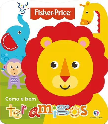 Como É Bom Ter Amigos - Livro Infantil - Fisher-Price e Ciranda Cultural